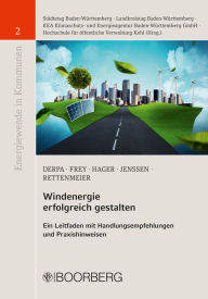 Title: Windenergie erfolgreich gestalten: Ein Leitfaden mit Handlungsempfehlungen und Praxishinweisen, Author: Michael Frey