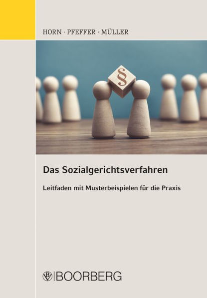 Das Sozialgerichtsverfahren: Leitfaden mit Musterbeispielen für die Praxis