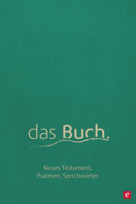 Title: das Buch. Neues Testament, die Psalmen und die Sprichwörter, Author: Roland Werner