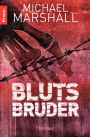 Blutsbruder: Thriller
