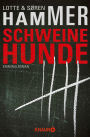Schweinehunde: Kriminalroman