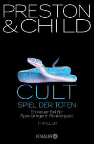 Title: Cult - Spiel der Toten: Ein neuer Fall für Special Agent Pendergast, Author: Douglas Preston
