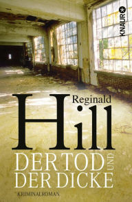Title: Der Tod und der Dicke: Kriminalroman, Author: Reginald Hill
