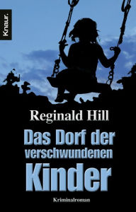 Title: Das Dorf der verschwundenen Kinder, Author: Reginald Hill