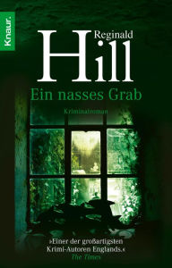 Title: Ein nasses Grab: Kriminalroman, Author: Reginald Hill