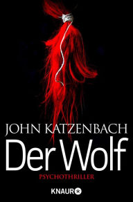 Title: Der Wolf: Psychothriller, Author: John Katzenbach