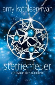 Title: Sternenfeuer: Vertraue Niemandem: Roman, Author: Amy Kathleen Ryan