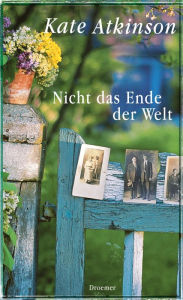 Title: Nicht das Ende der Welt: Roman, Author: Kate Atkinson