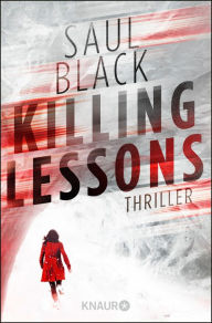 Title: Killing Lessons: Thriller, Author: Saul Black