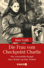 Die Frau vom Checkpoint Charlie: Der verzweifelte Kampf einer Mutter um ihre Töchter