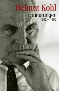 Title: Erinnerungen: 1982-1990, Author: Helmut Kohl