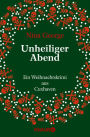 Unheiliger Abend: Ein Weihnachtskrimi aus Cuxhaven