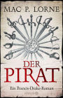 Der Pirat: Ein Francis-Drake-Roman
