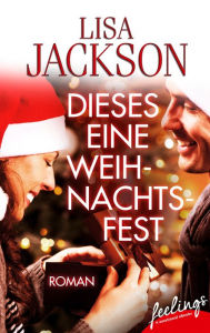 Title: Dieses eine Weihnachtsfest: Roman, Author: Lisa Jackson