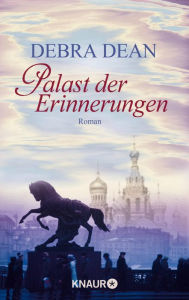 Title: Palast der Erinnerungen, Author: Debra Dean