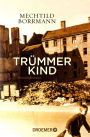 Trümmerkind: Roman