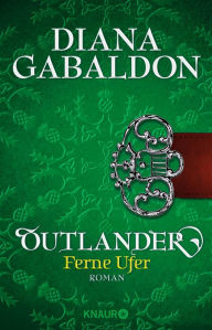 Title: Outlander - Ferne Ufer: Roman, Author: Diana Gabaldon