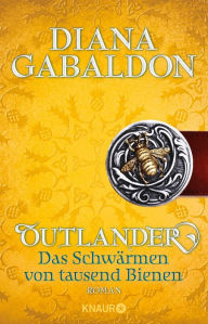 Title: Outlander - Das Schwärmen von tausend Bienen: Roman, Author: Diana Gabaldon
