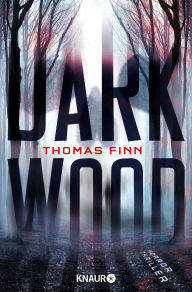 Title: Dark Wood: Horrorthriller, Author: Thomas Finn