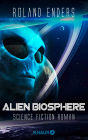 Alien Biosphere: Science Fiction Roman