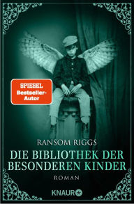 Title: Die Bibliothek der besonderen Kinder: Roman, Author: Ransom Riggs