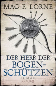 Title: Der Herr der Bogenschützen: Roman, Author: Mac P. Lorne