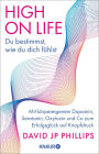 High on Life: Du bestimmst, wie du dich fühlst: Mit körpereigenem Dopamin, Serotonin, Oxytocin und Co zum Erfolgsglück auf Knopfdruck