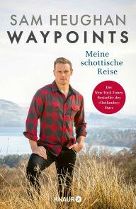 Title: Waypoints: Meine schottische Reise, Author: Sam Heughan
