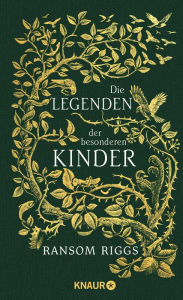 Title: Die Legenden der besonderen Kinder, Author: Ransom Riggs