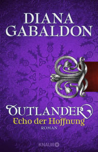 Title: Outlander - Echo der Hoffnung: Roman, Author: Diana Gabaldon
