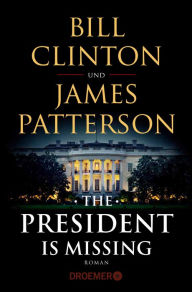 Title: The President Is Missing (German Edition), Author: Bill Clinton and James Patterson