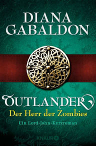 Title: Outlander - Der Herr der Zombies: Ein Lord-John-Kurzroman, Author: Diana Gabaldon
