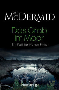 Title: Das Grab im Moor: Ein Fall für Karen Pirie, Author: Val McDermid
