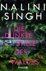 Die dunkle Stille des Waldes: Roman Neuseeland-Thriller von Bestseller-Autorin Nalini Singh