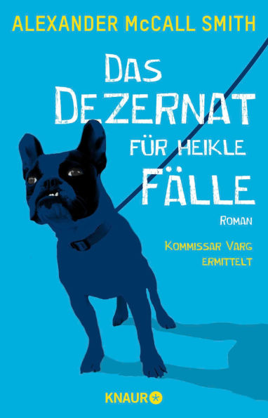 Das Dezernat für heikle Fälle: Roman. Kommissar Varg ermittelt