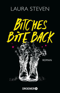 Title: Bitches Bite Back: Roman, Author: Laura Steven