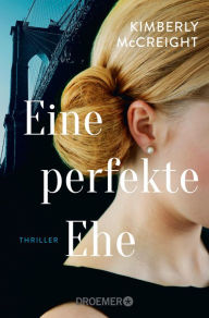 Title: Eine perfekte Ehe: Thriller, Author: Kimberly McCreight