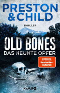 Title: Old Bones - Das neunte Opfer: Thriller Actionreicher Cold-Case-Thriller mit cooler Frauen-Power, Author: Douglas Preston