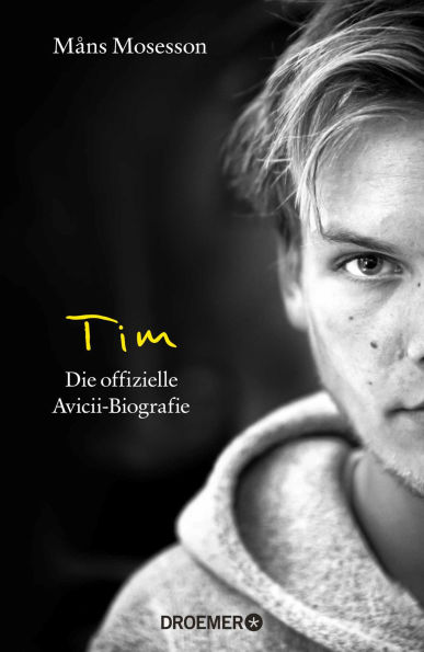 Tim: Die offizielle Avicii-Biografie (Deutsche Ausgabe)