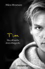 Tim: Die offizielle Avicii-Biografie (Deutsche Ausgabe)