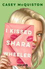 I Kissed Shara Wheeler (German Edition)