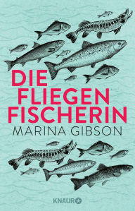 Title: Die Fliegenfischerin, Author: Marina Gibson
