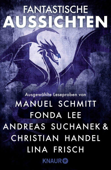 Fantastische Aussichten: Fantasy & Science Fiction bei Knaur #11: Ausgewählte Leseproben von Manuel Schmitt, Fonda Lee u.v.m.