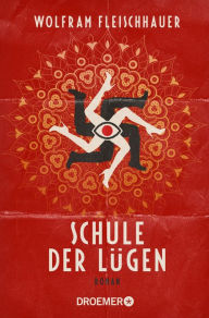 Title: Schule der Lügen: Roman, Author: Wolfram Fleischhauer