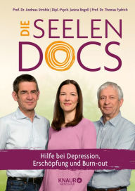 Title: Die Seelen-Docs: Hilfe bei Depression, Erschöpfung und Burn-out Einfaches und umfassendes Standardwerk, mit Hilfestellungen für Betroffene und Angehörige, Author: Univ.-Prof. Dr. med. Andreas Ströhle