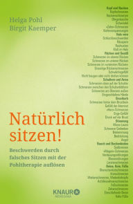 Title: Natürlich sitzen!: Beschwerden durch falsches Sitzen mit der Pohltherapie auflösen, Author: Helga Pohl