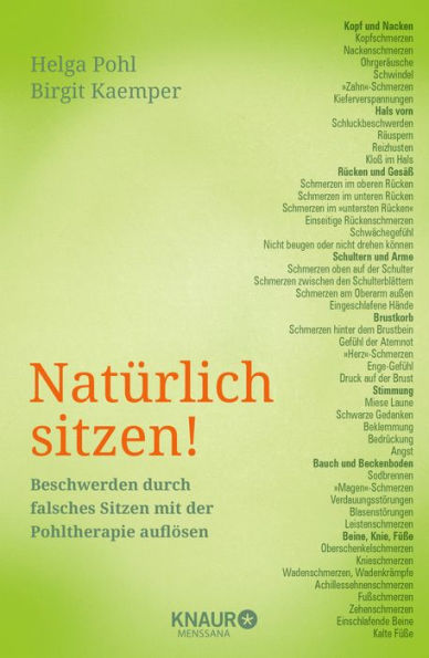 Natürlich sitzen!: Beschwerden durch falsches Sitzen mit der Pohltherapie auflösen