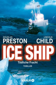 Title: Ice Ship: Tödliche Fracht, Author: Douglas Preston