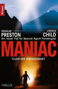 Title: Maniac: Fluch der Vergangenheit, Author: Douglas Preston