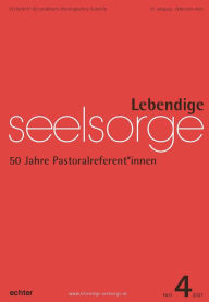 Title: Lebendige Seelsorge 4/2021: 50 Jahre Pastoralreferent*innen, Author: Verlag Echter